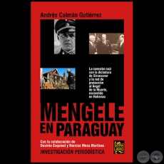 MENGELE EN EL PARAGUAY - Autor: ANDRÉS COLMÁN GUTIÉRREZ - Año 2018